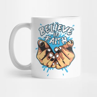 Believe In Faith Mug